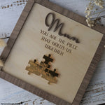 "MUM YOU ARE THE PIECE THAT HOLDS US TOGETHER" Puzzle Mum with Kids Sign