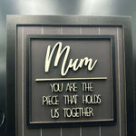 "MUM YOU ARE THE PIECE THAT HOLDS US TOGETHER" Puzzle Mum with Kids Sign