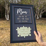 "MOM YOU ARE THE PIECE THAT HOLDS US TOGETHER" Puzzle Mom with Kids Sign